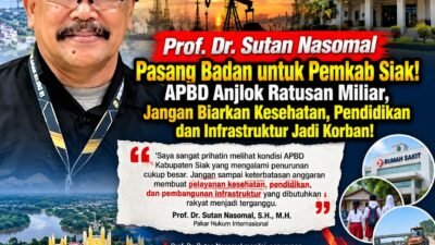 APBD Siak Turun Rp160,17 Miliar, Prof Sutan Nasomal Minta Semua Pihak Utamakan Kepentingan Rakyat