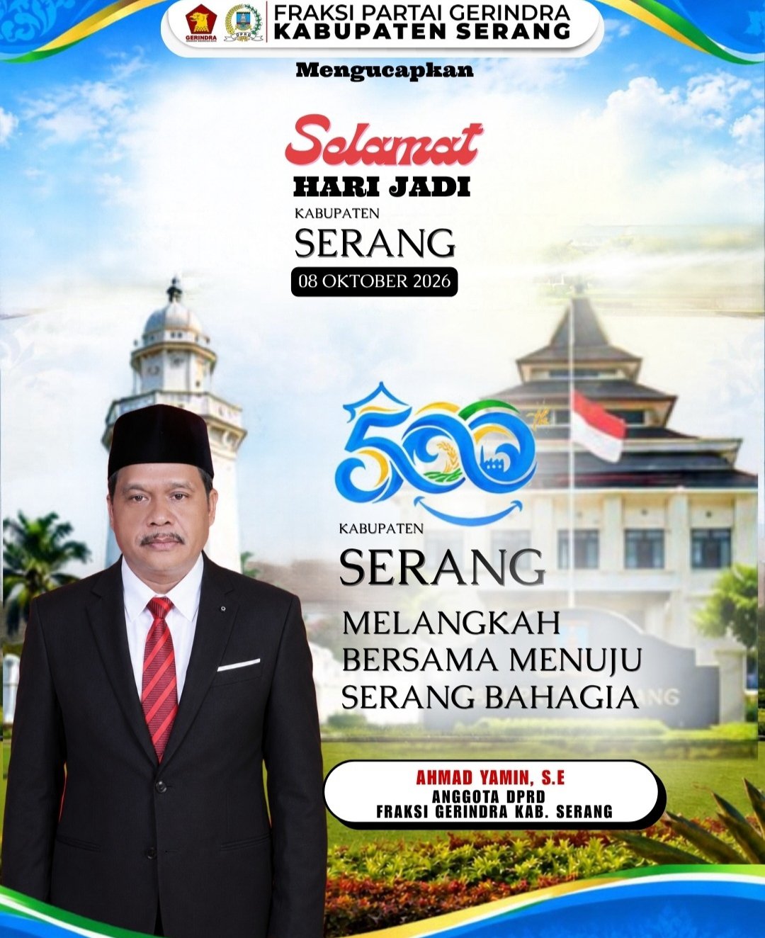 Anggota DPRD Kabupaten Serang Fraksi Partai Gerindra Mengucapkan Selamat Hari Jadi Kabupaten Serang Yang Ke-500 Tahun